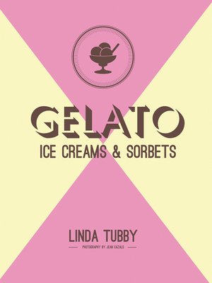 cover image of Gelato, ice creams and sorbets